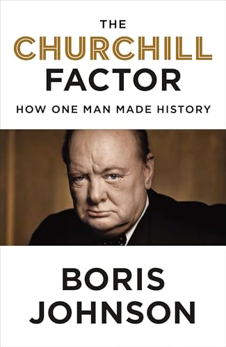 The Churchill Factor: How One Man Made History book cover