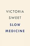 Slow Medicine: The Way to Healing
