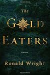 The Gold Eaters: A Novel