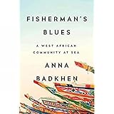 Fisherman’s Blues: A West African Community at Sea