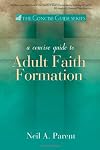Concise Guide to Adult Faith Formation (The Concise Guide series)