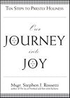 Our Journey Into Joy: Ten Steps to Priestly Holiness