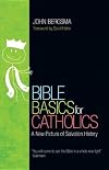 Bible Basics for Catholics: A New Picture of Salvation History