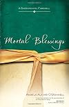 Mortal Blessings: A Sacramental Farewell