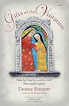 Gifts of the Visitation: Nine Spiritual Encounters with Mary and Elizabeth