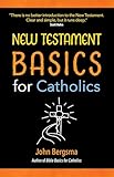New Testament Basics For Catholics