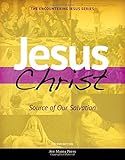 Jesus Christ Source Of Our Salvation Encountering Jesus2nd Edition