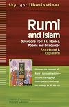 Rumi and Islam: Selections from His Stories, Poems, and Discourses--Annotated & Explained