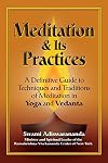 Meditation & Its Practices: A Definitive Guide to Techniques and Traditions of Meditation in Yoga and Vedanta