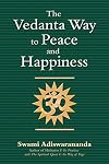 The Vedanta Way to Peace and Happiness
