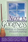 Next to Godliness: Finding the Sacred in Housekeeping