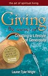 Giving—The Sacred Art: Creating a Lifestyle of Generosity