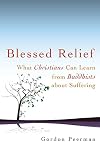 Blessed Relief: What Christians Can Learn from Buddhists about Suffering