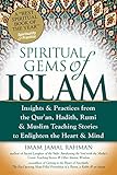 Spiritual Gems Of Islam Insights Practices From The Quran Hadith Rumi Muslim Teaching Stories To Enlighten The Heart Mind