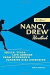 The Official Nancy Drew Handbook Skills, Tips, and Life Lessons From Everyone's Favorite Girl Detective