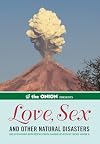 Love, Sex, and Other Natural Disasters