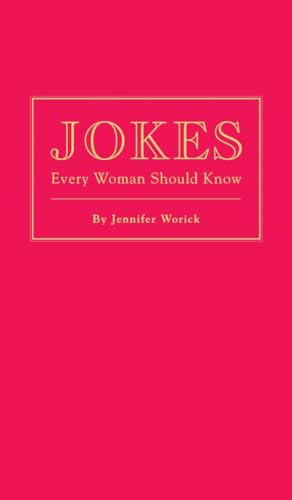 Jokes Every Woman Should Know (By: Jennifer Worick) cover