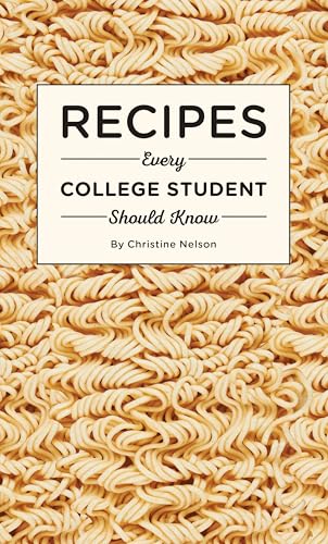 Recipes Every College Student Should Know (By: Christine Nelson) cover