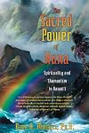 The Sacred Power of Huna: Spirituality and Shamanism in Hawaii