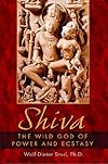 Shiva: The Wild God of Power and Ecstasy - Wolf-Dieter Storl