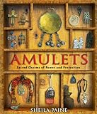 Amulets Sacred Charms Of Power And Protection