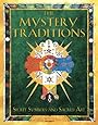 The Mystery Traditions: Secret Symbols and Sacred Art - James Wasserman