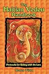 The Haitian Vodou Handbook: Protocols for Riding with the Lwa - Kenaz Filan