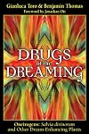 Drugs of the Dreaming: Oneirogens: Salvia divinorum and Other Dream-Enhancing Plants
