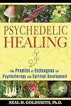 Psychedelic Healing: The Promise of Entheogens for Psychotherapy and Spiritual Development
