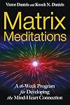 Matrix Meditations: A 16-week Program for Developing the Mind-Heart Connection