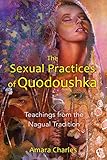 The Sexual Practices Of Quodoushka