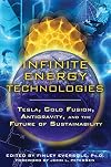 Infinite Energy Technologies: Tesla, Cold Fusion, Antigravity, and the Future of Sustainability