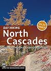 Day Hiking North Cascades: Mount Baker, Mountain Loop Highway, San Juan Islands