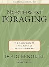 Northwest Foraging: The Classic Guide to Edible Plants of the Pacific Northwest