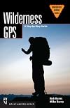 Wilderness GPS: A Step-by-Step Guide (Mountaineering Outdoor Basics)