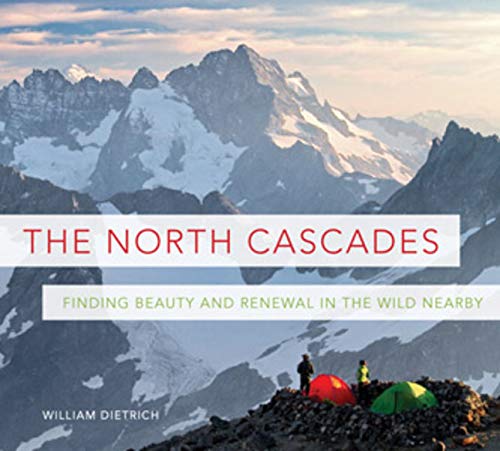 The North Cascades: Finding Beauty and Renewal in the Wild Nearby book cover