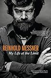 Reinhold Messner My Life At The Limit