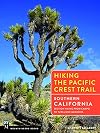 Hiking the Pacific Crest Trail: Southern California: Section Hiking from Campo to Tuolumne Meadows