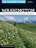 100 Classic Hikes Washington 3rd Edition Olympic Peninsula South Cascades Mount Rainier Alpine Lakes Central Cascades North Cascades San Juans Eastern Washington
