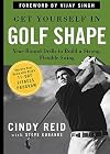 Get Yourself in Golf Shape :Year-Round Drills to Build a Strong Flexible Swing