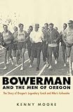 Bowerman and the Men of Oregon