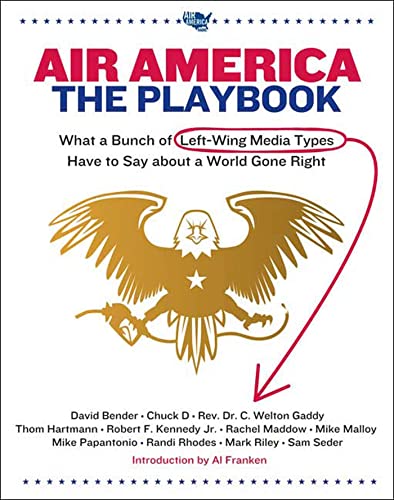 Air America: The Playbook: What a Bunch of Left Wing Media Types have to Teach you about a World Gone Right book cover