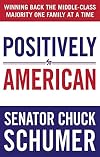 Positively American: Winning Back the Middle-Class Majority One Family at a Time