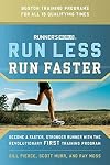RUNNERS WORLD RUN LESS RUN FASTER: Become a Faster, Stonger Runner with the Revolutionary First Training Program