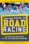 Runner's World Guide to Road Racing: Run Your First (or Fastest) 5-K, 10-K, Half-Marathon, or Marathon