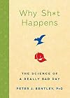 Why Sh*t Happens: The Science of a Really Bad Day