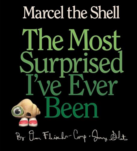 Marcel the Shell: the Most Surprised I've Ever Been book cover