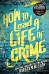 How to Lead a Life of Crime