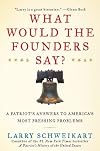 What Would the Founders Say?: A Patriot's Answers to America's Most Pressing Problems