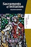 Sacraments of Initiation: A Theology of Life, Word, and Rite (Studies)
